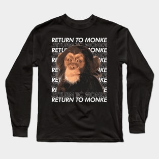 Return to Monke Long Sleeve T-Shirt